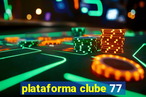 plataforma clube 77